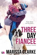 Cover: Three Day Fiancee (A Romantic Comedy) - Entangled: Lovestruck