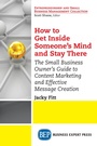 Cover: How to Get Inside Someone's Mind and Stay There - Business Expert Press