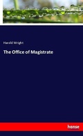 Cover: The Office of Magistrate - Hansebooks