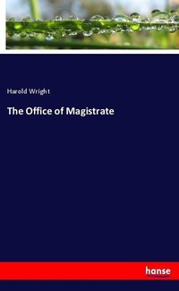 Enlarge image Cover: The Office of Magistrate - Hansebooks