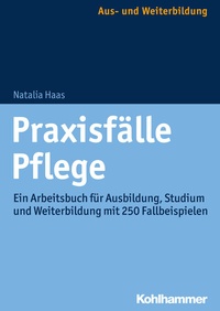 Abbildung von: Praxisfälle Pflege - Kohlhammer