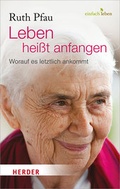 Cover: Leben hei&szlig;t anfangen - Verlag Herder