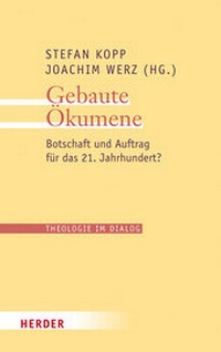 Abbildung von: Gebaute Ökumene - Verlag Herder