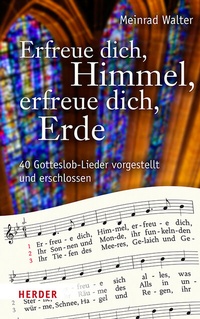 Abbildung von: Erfreue dich, Himmel, erfreue dich, Erde - Verlag Herder