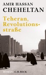 Cover: Teheran, Revolutionsstraße - C.H.BECK