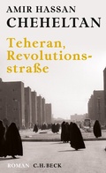 Cover: Teheran, Revolutionsstra&szlig;e - C.H.BECK