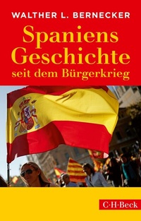 Abbildung von: Spaniens Geschichte seit dem Bürgerkrieg - C.H.BECK