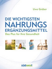 Abbildung von: Die wichtigsten Nahrungsergänzungsmittel - Südwest Verlag