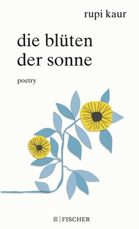 Abbildung von: Die Blüten der Sonne - FISCHER Sauerländer