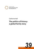 Cover: The politics of history: a global family story - Klartext