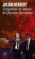 Cover: Tr&aacute;iganme la cabeza de Quentin Tarantino - LITERATURA RANDOM HOUSE
