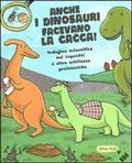 Cover: Anche i dinosauri facevano la cacca! Indagine scientifica sui caproliti e altre schifezze preistoriche. Libro pop-up - Lapis