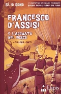 Cover: Francesco d'Assisi e l'agguato nel bosco - S&igrave;, io sono;Lapis