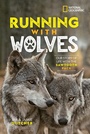 Cover: Running with Wolves - National Geographic Kids