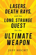 Cover: Lasers, Death Rays, and the Long, Strange Quest for the Ultimate Weapon - Prometheus Books
