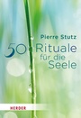 Cover: 50 Rituale für die Seele - Verlag Herder