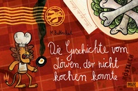 Abbildung von: Die Geschichte vom Löwen, der nicht kochen konnte - Beltz Verlagsgruppe GmbH & Co. KG