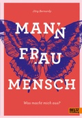 Cover: Mann Frau Mensch - Beltz Verlagsgruppe GmbH & Co. KG