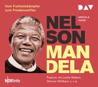 Abbildung von: Nelson Mandela - Vom Freiheitskämpfer zum Friedensstifter - Der Audio Verlag
