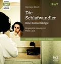 Cover: Die Schlafwandler. Eine Romantrilogie - Der Audio Verlag