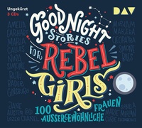 Abbildung von: Good Night Stories for Rebel Girls - Teil 1: 100 außergewöhnliche Frauen - Der Audio Verlag