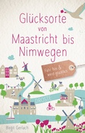 Cover: Gl&uuml;cksorte von Maastricht bis Nimwegen - Droste Verlag GmbH