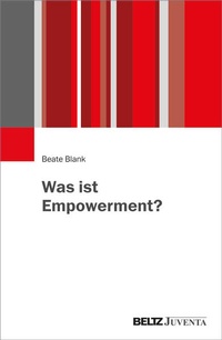 Enlarge image Cover: Was ist Empowerment? - Juventa Verlag ein Imprint der Beltz Verlagsgruppe GmbH & Co. KG