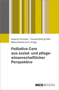 Abbildung von: Palliative Care aus sozial- und pflegewissenschaftlicher Perspektive - Juventa Verlag GmbH