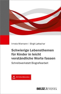 Abbildung von: Schwierige Lebensthemen für Kinder in leicht verständliche Worte fassen - Juventa Verlag GmbH