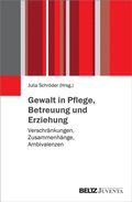 Cover: Gewalt in Pflege, Betreuung und Erziehung - Juventa Verlag ein Imprint der Beltz Verlagsgruppe GmbH & Co. KG