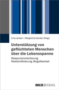 Cover: Unterst&uuml;tzung von gefl&uuml;chteten Menschen &uuml;ber die Lebensspanne - Juventa Verlag ein Imprint der Beltz Verlagsgruppe GmbH & Co. KG