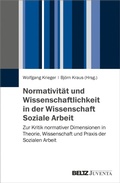 Cover: Normativit&auml;t und Wissenschaftlichkeit in der Wissenschaft Soziale Arbeit - Beltz eBook