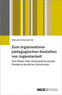 Abbildung von: Zum organisationspädagogischen Gestalten von Jugendarbeit - Juventa Verlag GmbH