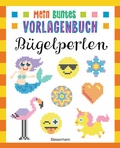 Cover: Mein buntes Vorlagenbuch - B&uuml;gelperlen. &Uuml;ber 200 Motive - Bassermann