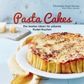 Cover: Pasta Cakes - Die besten Ideen f&uuml;r pikante Nudel-Kuchen - Bassermann