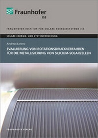 Abbildung von: Evaluierung von Rotationsdruckverfahren für die Metallisierung von Silicium-Solarzellen. - Fraunhofer Verlag