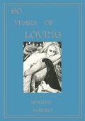Cover: Sixty Years of Loving - Cane Arrow Press