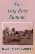 Cover: The Dog Rose Summer - Wilverley Press
