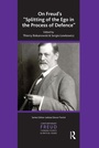 Cover: On Freud's Splitting of the Ego in the Process of Defence - Routledge