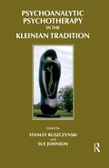 Cover: Psychoanalytic Psychotherapy in the Kleinian Tradition - Routledge