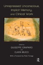Cover: Unrepressed Unconscious, Implicit Memory, and Clinical Work - Routledge