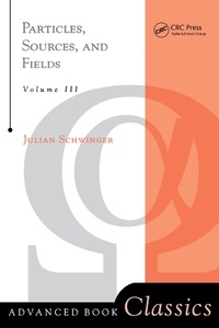 Enlarge image Cover: Particles, Sources, And Fields, Volume 3 - CRC Press