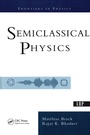 Cover: Semiclassical Physics - CRC Press