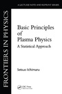 Cover: Basic Principles Of Plasma Physics - CRC Press