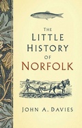 Cover: The Little History of Norfolk - The History Press Ltd