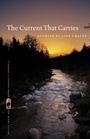 Cover: The Current That Carries - University of Georgia Press