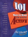 Cover: 101 Ways to Make Training Active - Pfeiffer & Co ,U.S.