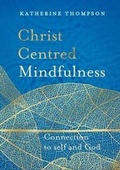 Cover: Christ Centred Mindfulness 2018 - Acorn Press