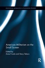 Cover: American Militarism on the Small Screen - Routledge