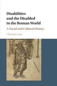 Enlarge image Cover: Disabilities and the Disabled in the Roman World - Cambridge University Press